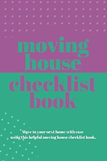 Moving House Checklist Book: A Moving House Essential! Move to your next home with ease, using this helpful planner pre-fi...