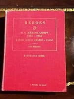 Heroes : U S Marine Corps 1861-1955 : Armed Forces Awards, Flags : Reference book. B0006AV6MU Book Cover