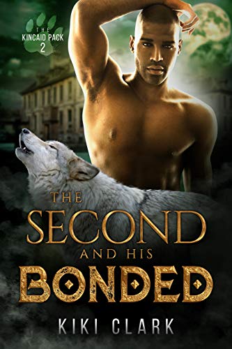 The Second and His Bonded (Kincaid Pack Book 2)