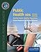 Public Health 101: Healthy PeopleHealthy Populations (Essential Public Health)