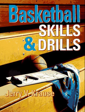 Basketball Skills & Drills: Krause, Jerry V.: 9780880114226: Amazon.com