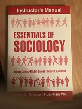 Instructor's Manual for: Essentials of Sociology by Anthony Giddens