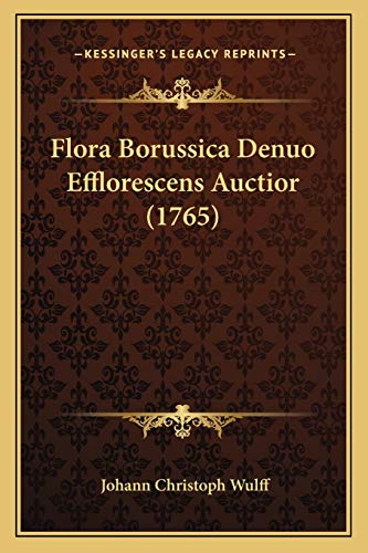 Flora Borussica Denuo Efflorescens Auctior (1765) (Latin Edition)
