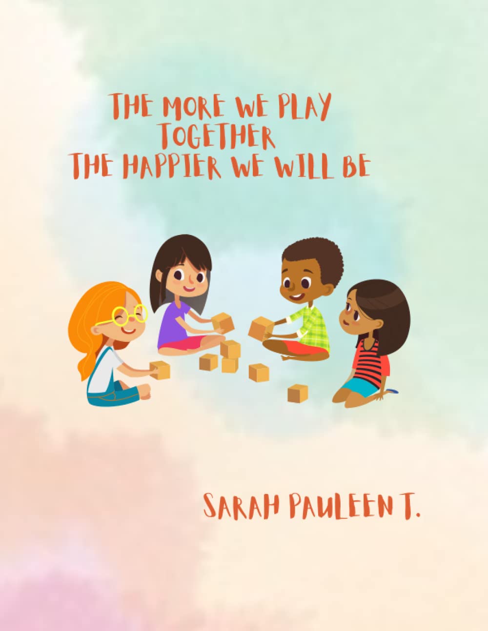 The more we play together the HAPPIER we will be