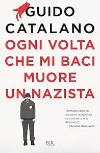 Vedi scheda su Amazon Ogni volta che mi baci muori un nazista