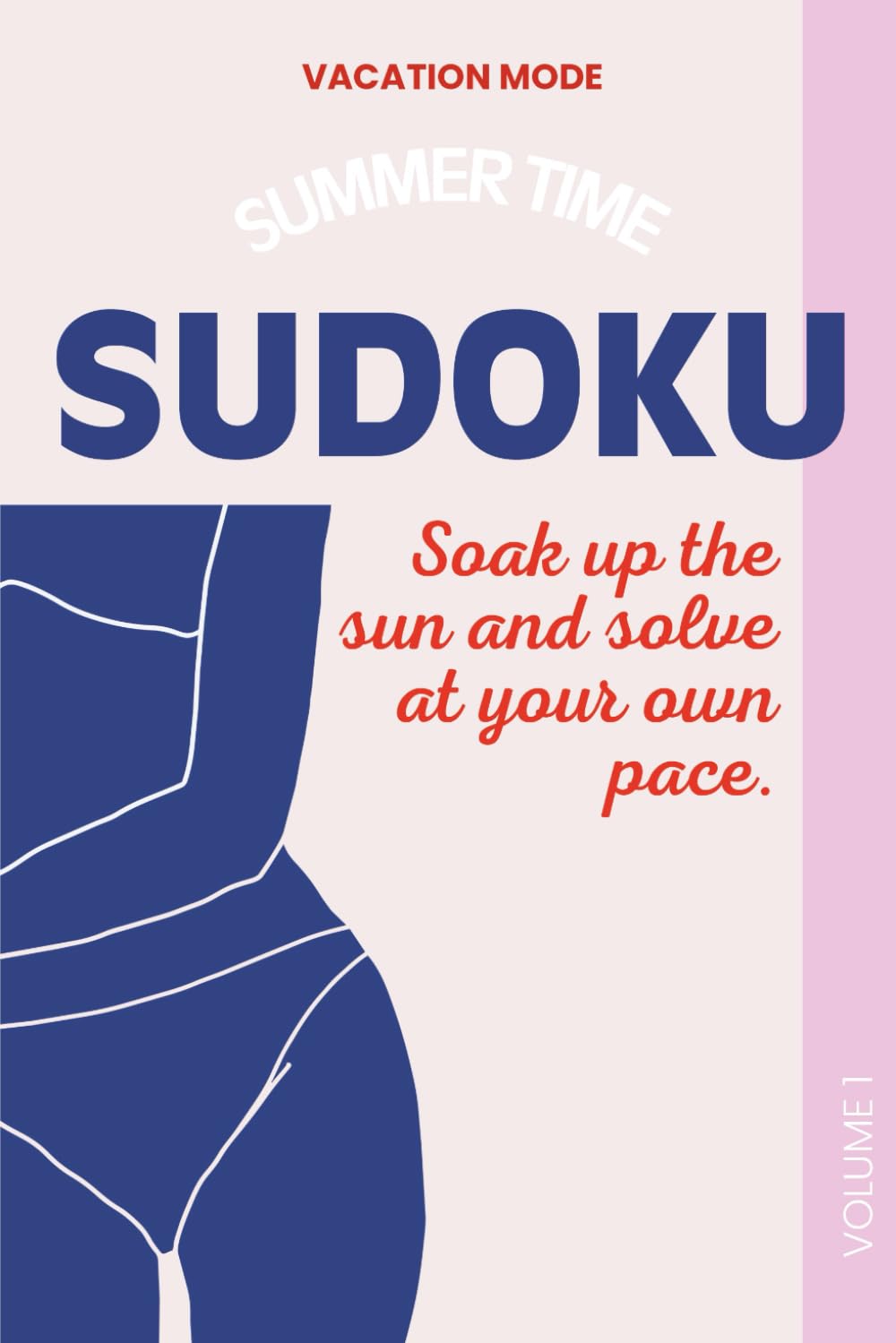 Summer Time Sudoku Puzzle Book: Volume 1: Soak Up the Sun and Solve at Your Own Pace | 6x9 Inches, 110 pages | 50+ Puzzles | Solutions Included