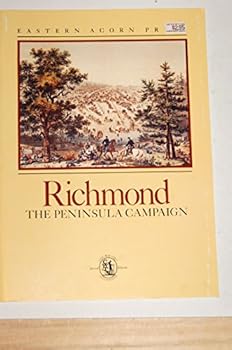 Richmond: The Peninsula Campaign