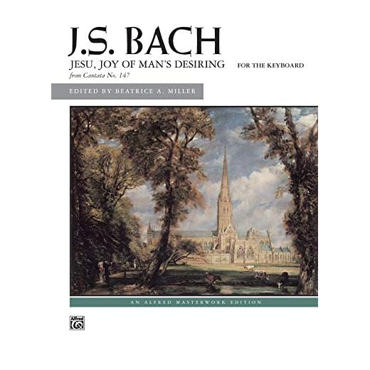 Jesu, Joy Of Man's Desiring For Piano: For the Keyboard, from Cantata No. 147: Sheet (Alfred Masterwork)
