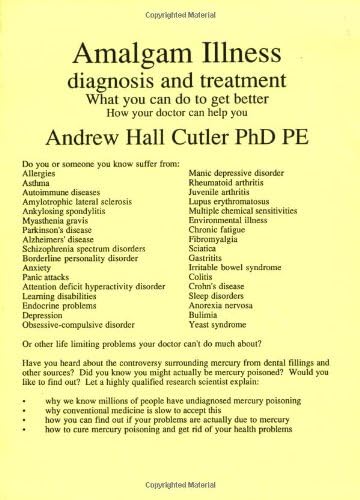 Amalgam Illness: Diagnosis & Treatment: What You Can Do to Get Better, How Your Doctor Can Help You