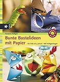  Bunte Bastelideen mit Papier: Für Kids ab 4 Jahren