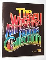 The Whiskey Miniature Bottle Collection Vol. 1 0960357610 Book Cover