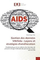 Gestion Des Donna(c)Es Vih/Sida: Leaons Et Strata(c)Gies D'Ama(c)Lioration 3841666604 Book Cover