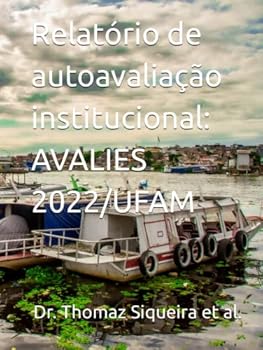 Relatório de autoavaliação institucional: AVALIES 2022 (Portuguese Edition)