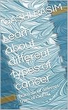  Learn about different types of cancer: Learn about different types of cancer (English Edition)