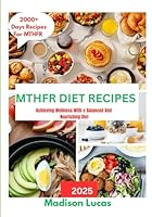 MTHFR DIET RECIPES: Achieving Wellness With a Balanced And nourishing Diet B0F62RXDNZ Book Cover
