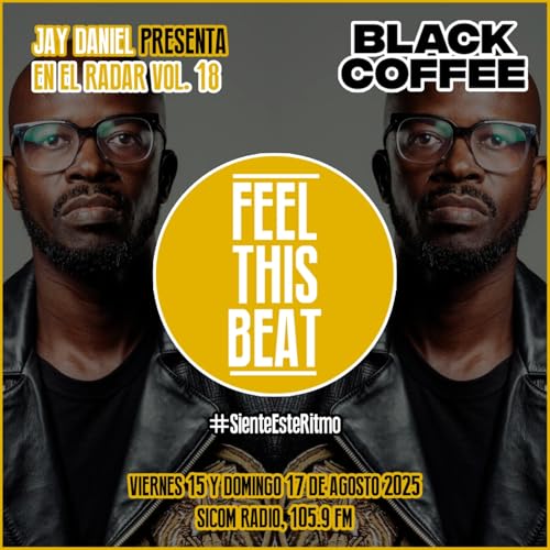 Feel This Beat | En El Radar Vol. 18: Black Coffee (15 de agosto 2025)