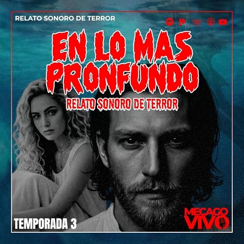 3x21 | En lo m&aacute;s profundo | Relato Sonoro de Terror