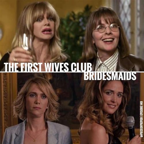 The First Wives Club & Bridesmaids