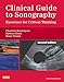 Clinical Guide to Sonography - E-Book: Exercises for Critical Thinking