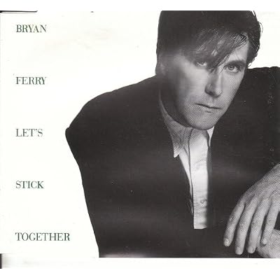 Bryan Ferry - Lets Stick Together