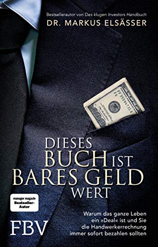 Dieses Buch ist bares Geld wert: Warum das ganze Leben ein "Deal" ist Dieses Buch ist bares Geld wert: Warum das ganze Leben ein "Deal" ist