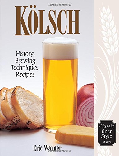 Télécharger Kolsch: History, Brewing Techniques, Recipes PDF
