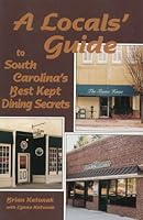 A Local's Guide To South Carolina's Best Kept Dining Secrets 0878441468 Book Cover