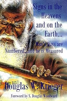 Paperback Signs In The Heavens and On The Earth: Man's Days are Numbered...and he is Measured Book