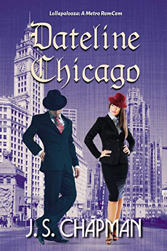 Dateline Chicago: A Newswoman/Private-Eye Romance (Lollapalooza: A Metro RomCom)