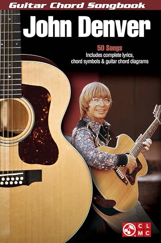 John Denver - Guitar Chord Songbook | 50 Classic Hits with Lyrics & Chords | Includes Take Me Home, Country Roads, Annie’s Song, Rocky Mountain High & More | Easy Guitar Music Book