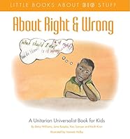 Little Books About Big Stuff: About Right and Wrong 0578141949 Book Cover