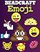 Beadcraft Emoji: Over 100 patterns for Perler Beads, Qixels, Hama, Artkal, Simbrix, Fuse, Melty, Nabbi, Pyslla, cross-stitch and more!