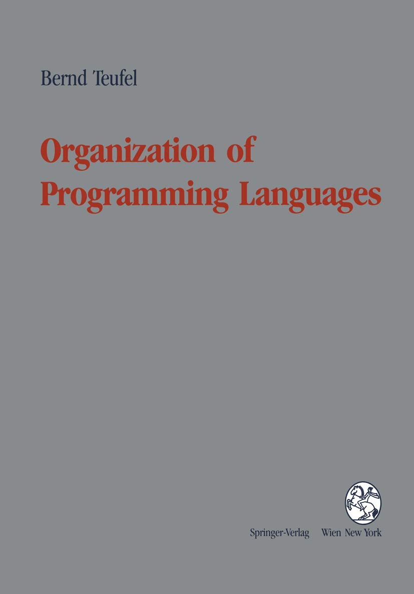 Organization of Programming Languages: Teufel, Bernd: 9783211823156 ...