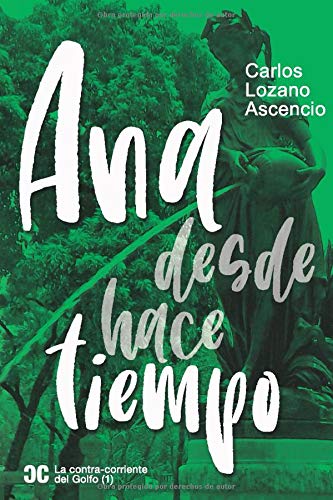 Ana desde hace tiempo (La contra-corriente del Golfo) Ana desde hace tiempo (La contra-corriente del Golfo)
