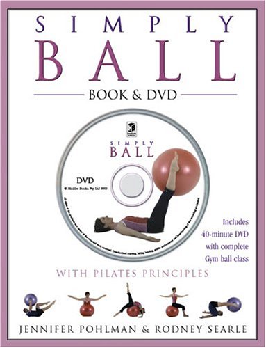 Simply Ball: With Pilates Principles