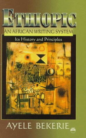 Ethiopic, an African Writing System: Its History and Principles -  Bekerie, Ayele, Hardcover