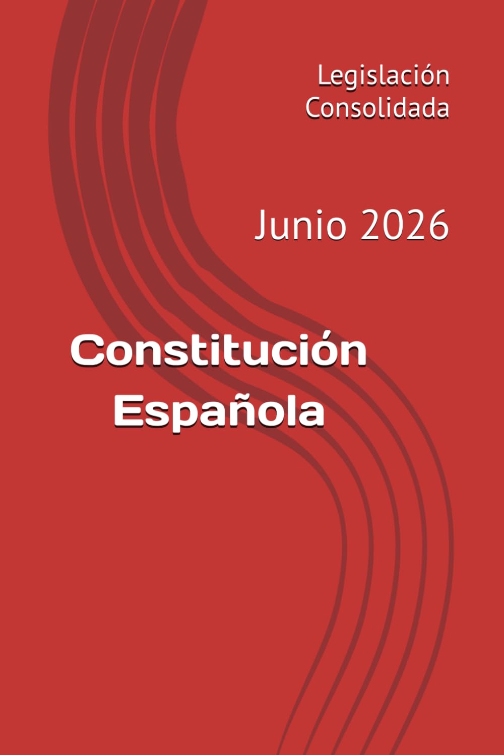 Constitución Española: Última modificación: 26 de mayo de 2026 (Edición de junio 2026)