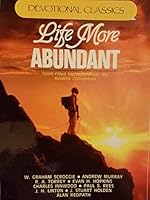 Life More Abundant (Devotional classics) 0310200717 Book Cover
