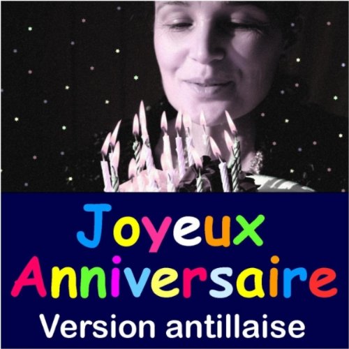 Joyeux Anniversaire Version Antillaise De Mixtronic Sur Amazon Music Amazon Fr