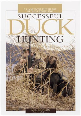 Successful Duck Hunting: A Look into the Heart of Waterfowling