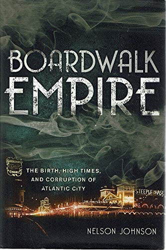 Boardwalk empire: the birth, high times, and corruption of atlant…