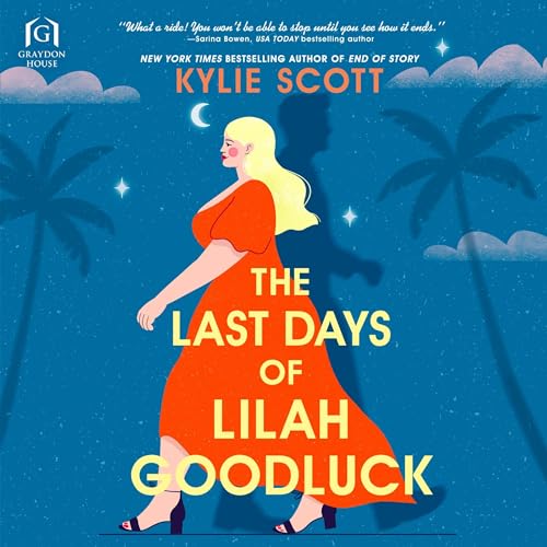 The Last Days of Lilah Goodluck -- Kylie Scott episode artwork