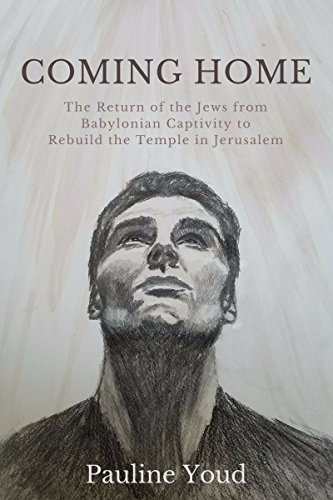COMING HOME: The Return of the Jews from Babylonian Captivity
