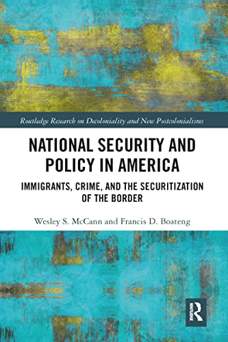 National Security and Policy in America (Routledge Research on Decoloniality and New Postcolonialisms)