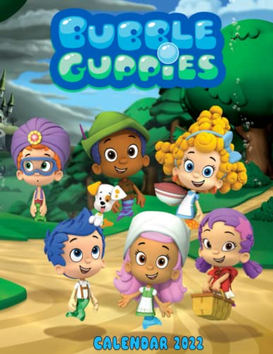 Bubble Guppies 2022 Calendar: Cartoon 2022 OFFICIAL calendar -Bubble Guppies Weekly & Monthly Planner with Notes Section for Alls Bubble Guppies ... 17X11" - Kalendar calendario calendrier.22