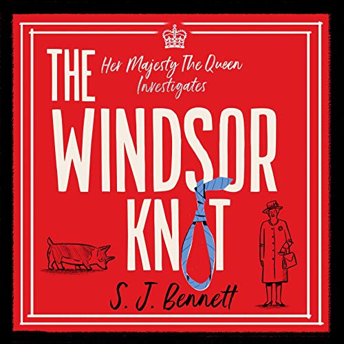 The Windsor Knot Her Majesty the Queen Investigates, Book 1 (Audio
