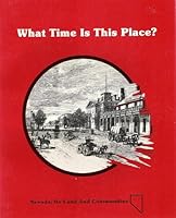 What time is this place?: Nevada, its land and communities (Dangberg historical series) B0006E9M3G Book Cover