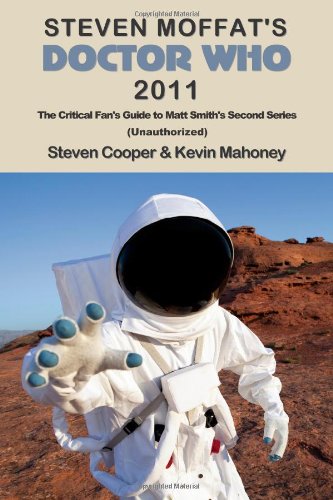 Steven Moffat's Doctor Who 2011: The Critical Fan's Guide to Matt Smith's Second Series (Unauthorized)