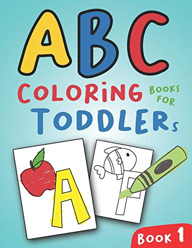 ABC Coloring Books for Toddlers Book1: A to Z coloring sheets, JUMBO Alphabet coloring pages for Pre ABC Coloring Books for Toddlers Book1: A to Z coloring sheets, JUMBO Alphabet coloring pages for Pre