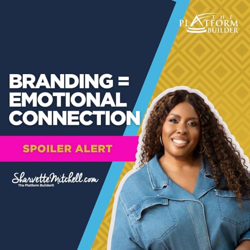 Spoiler Alert: Branding is an Emotional Connection [bonus]